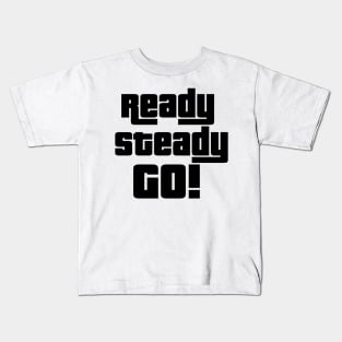 Ready Steady GO! Kids T-Shirt